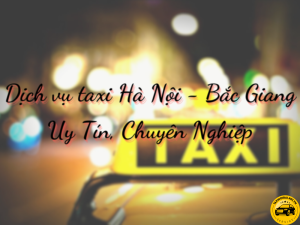 Dịch vụ taxi Hà Nội - Bắc Giang