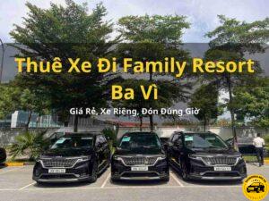 Thuê Xe Từ Hà Nội Đi Family Resort Ba Vì