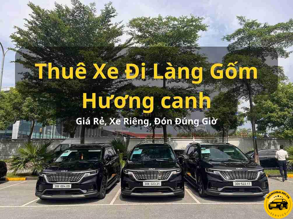 Thuê Xe Từ Hà Nội Đi Làng Gốm Hương Canh