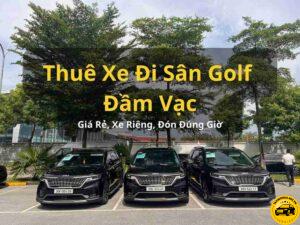 Thuê Xe Từ Hà Nội Đi Sân Golf Đầm Vạc