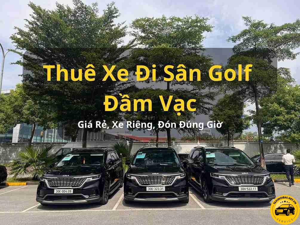 Thuê Xe Từ Hà Nội Đi Sân Golf Đầm Vạc