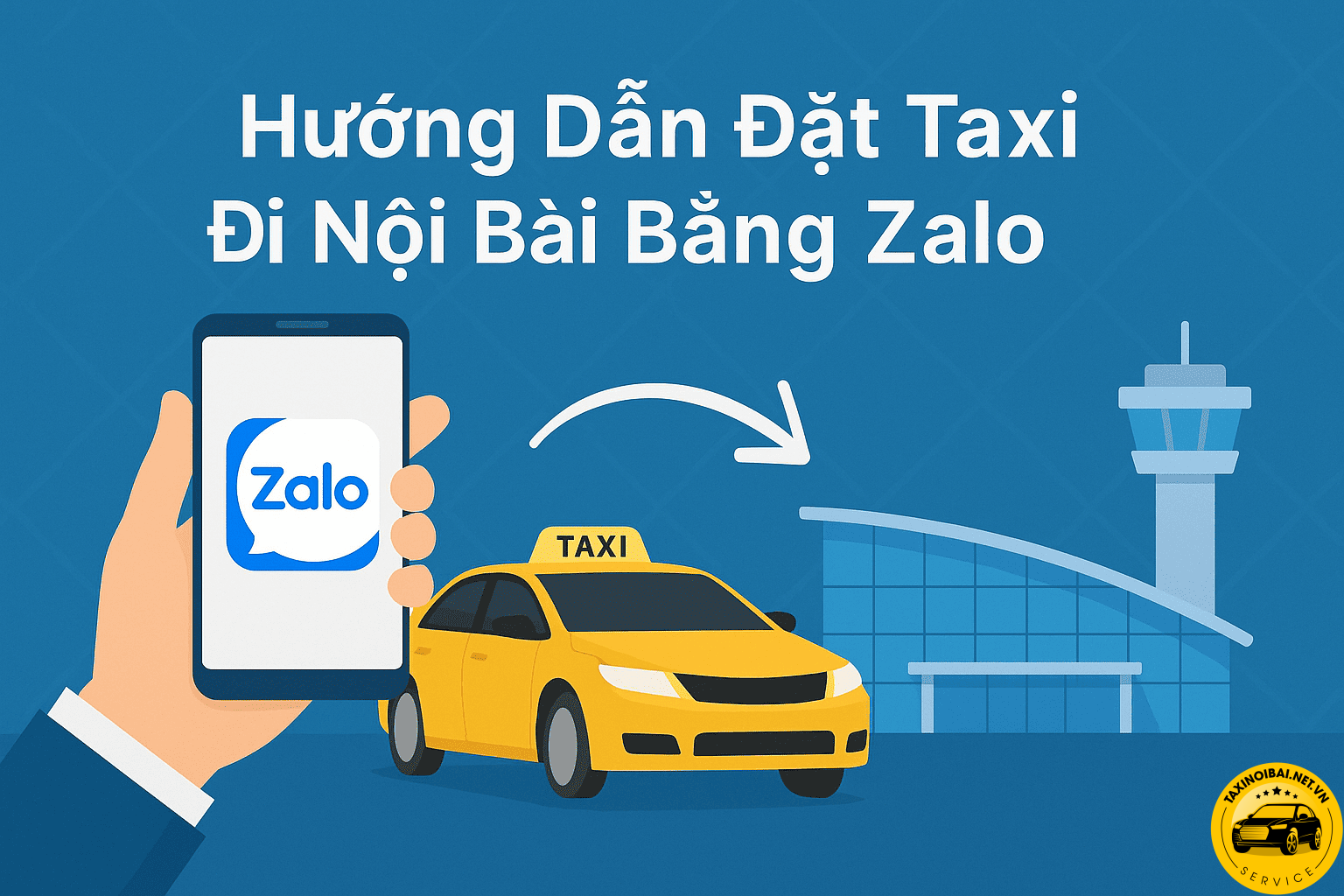 Hướng Dẫn Đặt Taxi Đi Nội Bài Qua Zalo