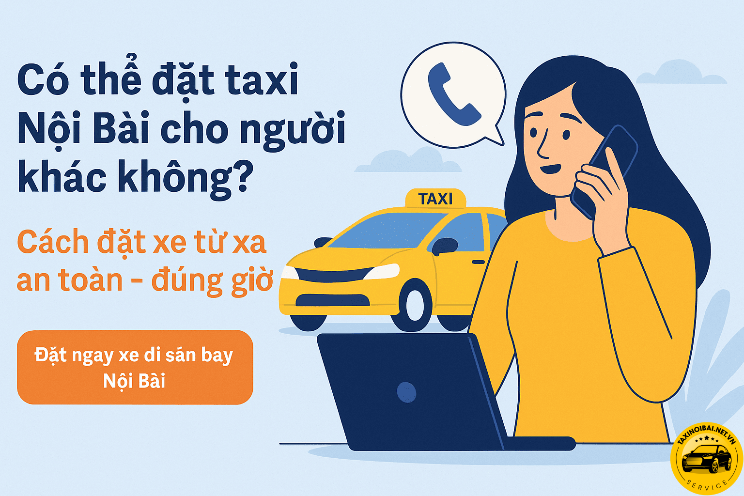 Hướng dẫn cách đặt xe taxi Nội Bài cho người khác, đảm bảo an toàn