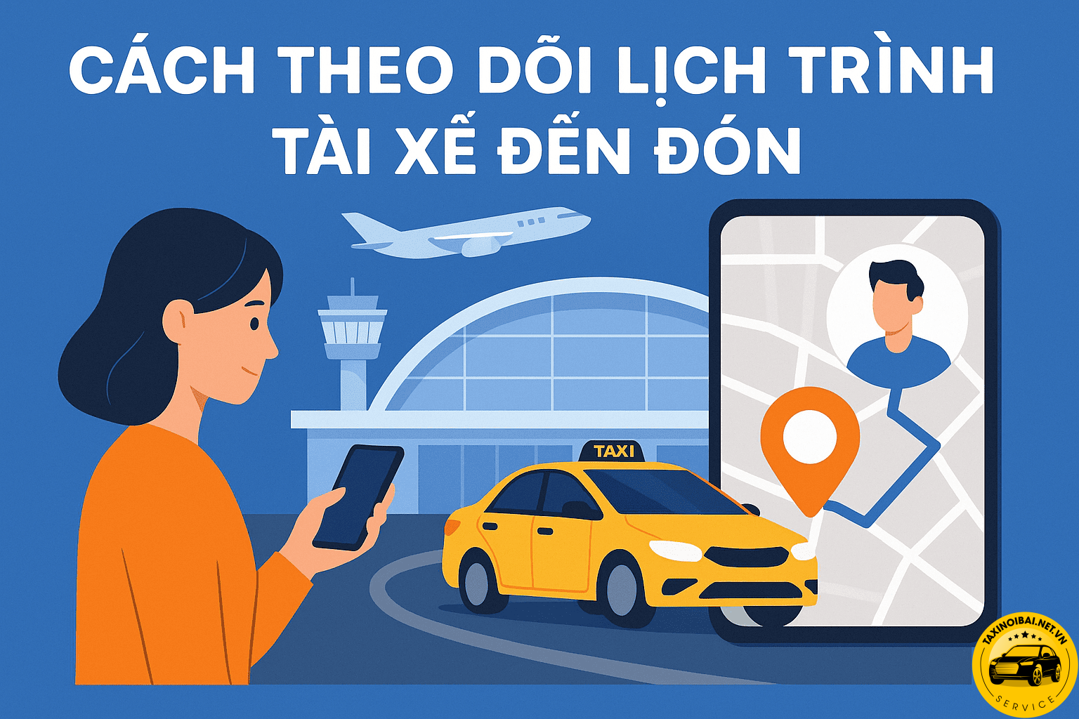 Hướng dẫn cách theo dõi lịch trình tài xế đến đón ở sân bay Nội Bài