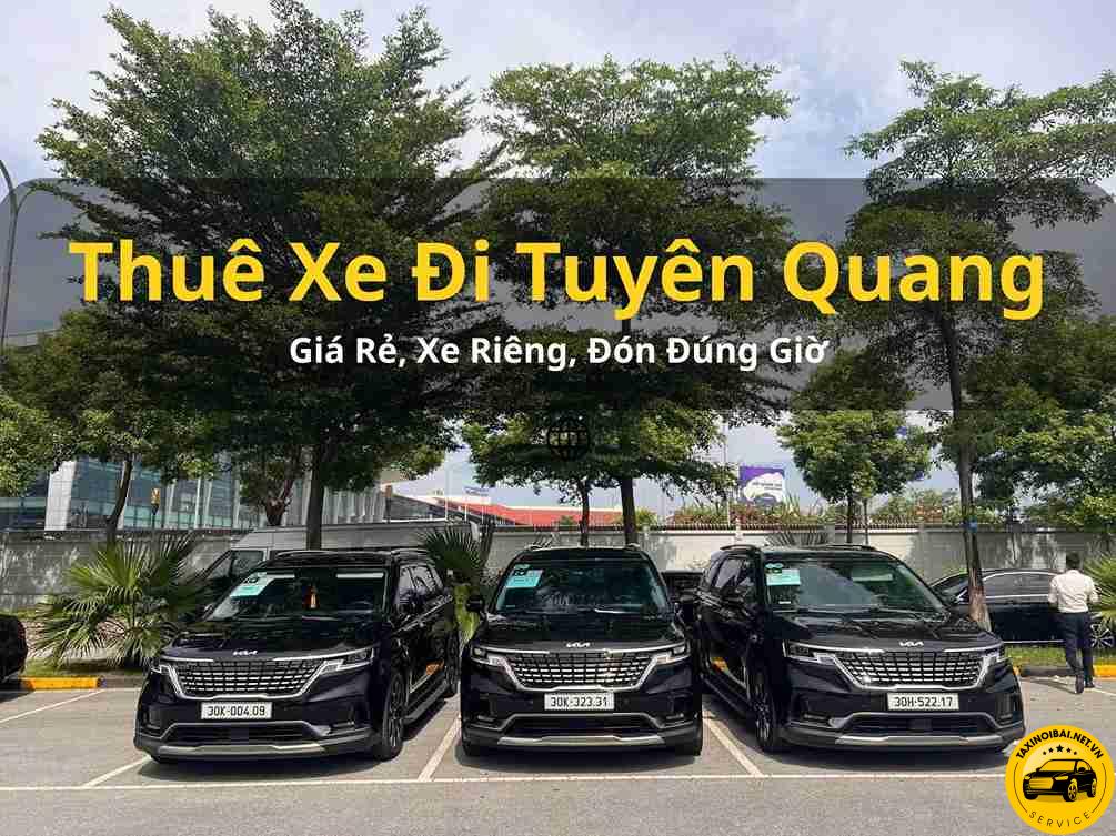 Thuê Xe Từ Hà Nội Đi Tuyên Quang