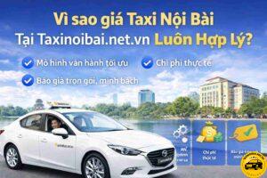 Vì Sao Giá Taxi Nội Bài Tại Taxinoibai.net.vn Luôn Hợp Lý